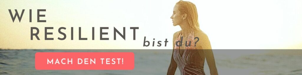 Wie resilient bist du? Mach den Test